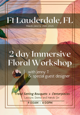 2 Day Immersive Floral Workshop - Fort Lauderdale, FL - March 24-25, 2025