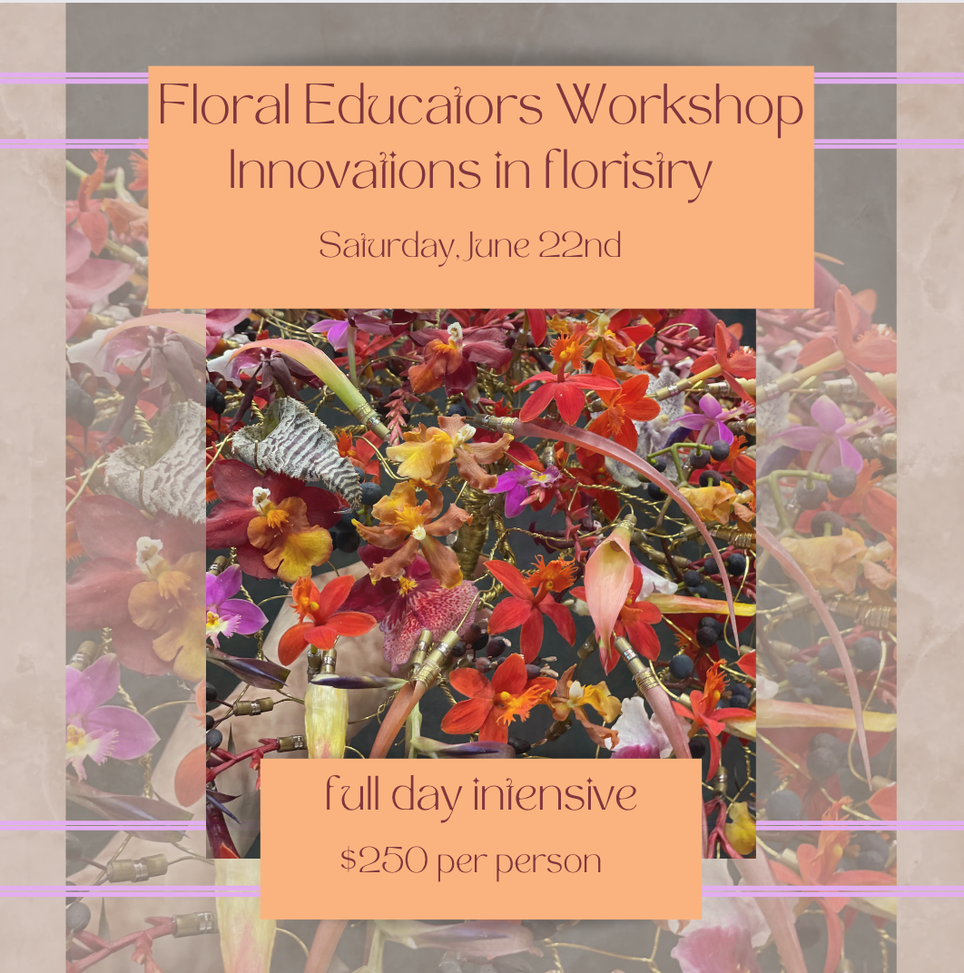 Floral Educators Workshop: Innovations in Floral Design