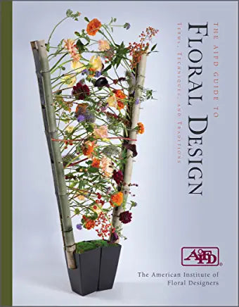AIFD Guide to Floral Design: Terms, Techniques & Traditions *Spiral Bound*